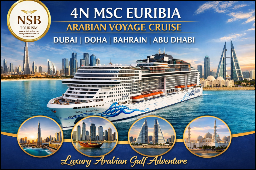 4 Nights MSC Euribia Arabian Voyage Cruise from Dubai to Doha, Bahrain and Abu Dhabi by NSB Tourism LLC