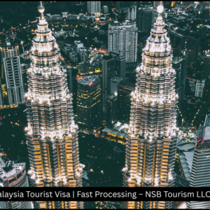 Malaysia tourist visa processing service by NSB Tourism LLC