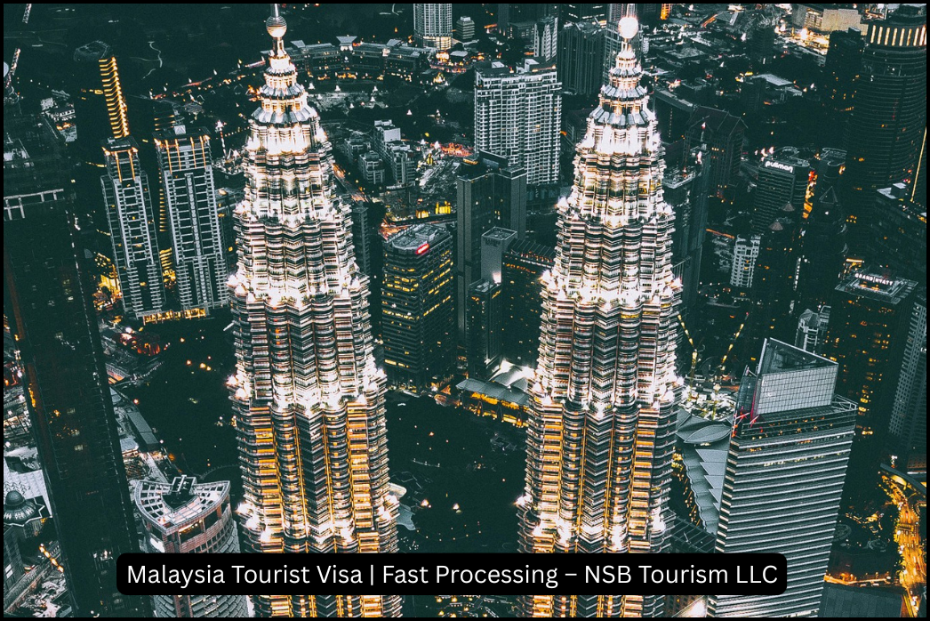 Malaysia tourist visa processing service by NSB Tourism LLC