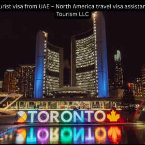 Canada tourist visa from UAE – North America travel visa assistance by NSB Tourism LLC