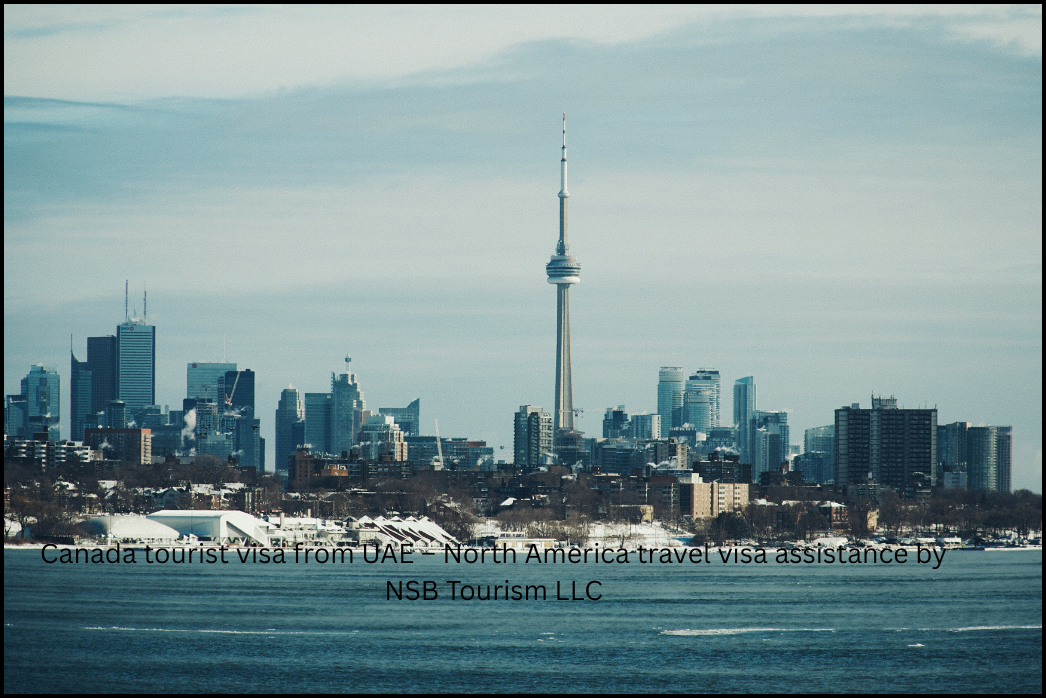 Canada tourist visa from UAE – North America travel visa assistance by NSB Tourism LLC (4)