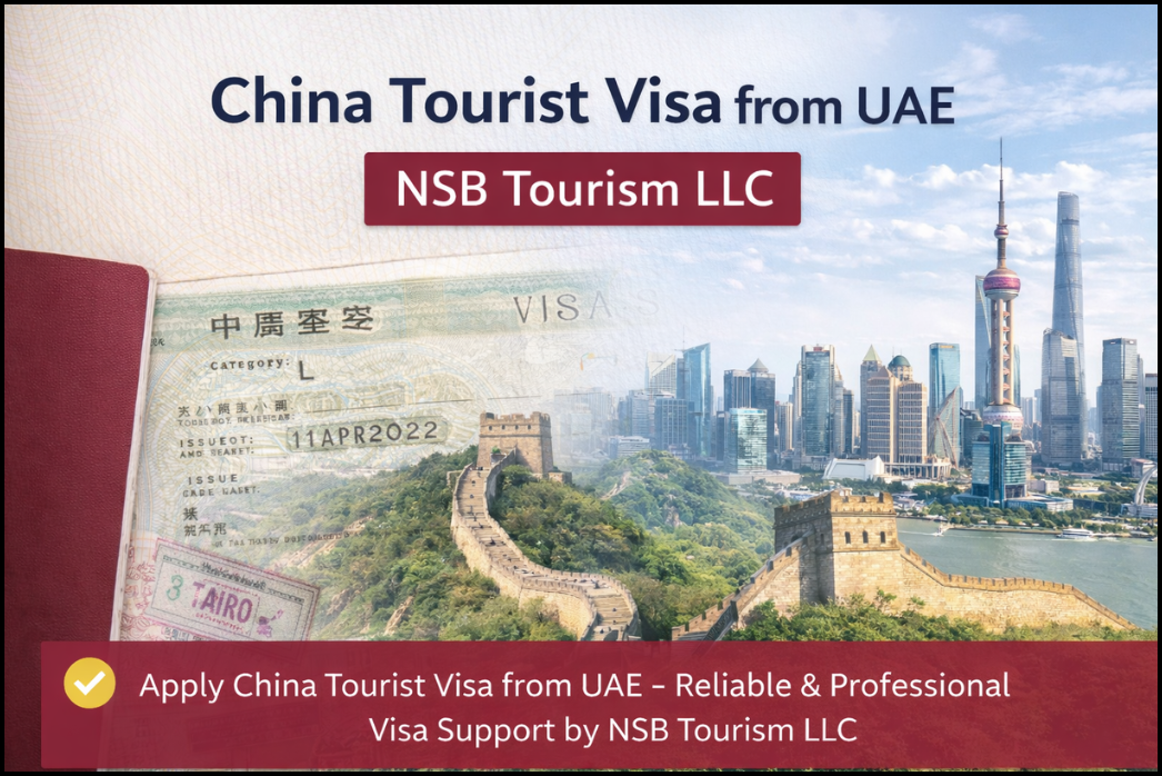China tourist visa from UAE – Asia travel visa assistance by NSB Tourism LLC