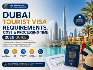 Dubai tourist visa requirements 2026 guide with Burj Khalifa skyline, UAE passport, approved Dubai visa application, processing time and visa cost information by NSB Tourism LLC