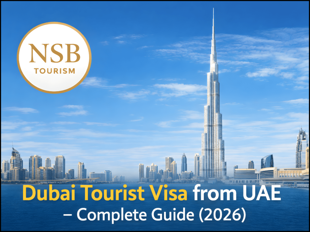 Dubai Tourist Visa from UAE complete guide 2026 by NSB Tourism LLC