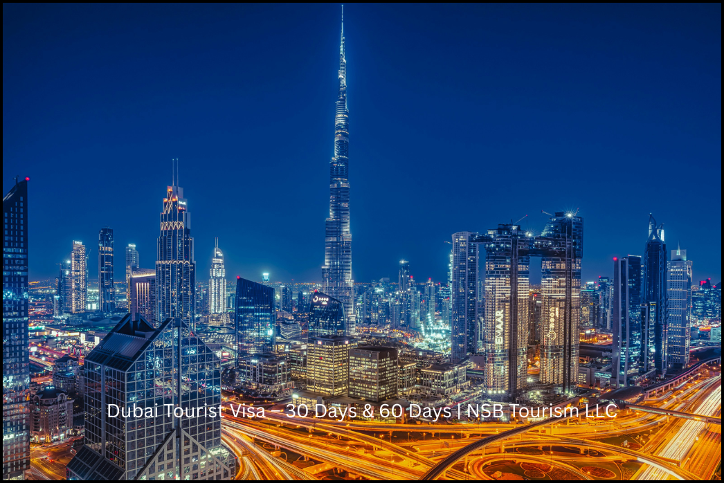 Dubai Tourist Visa – 30 Days & 60 Days _ NSB Tourism LLC