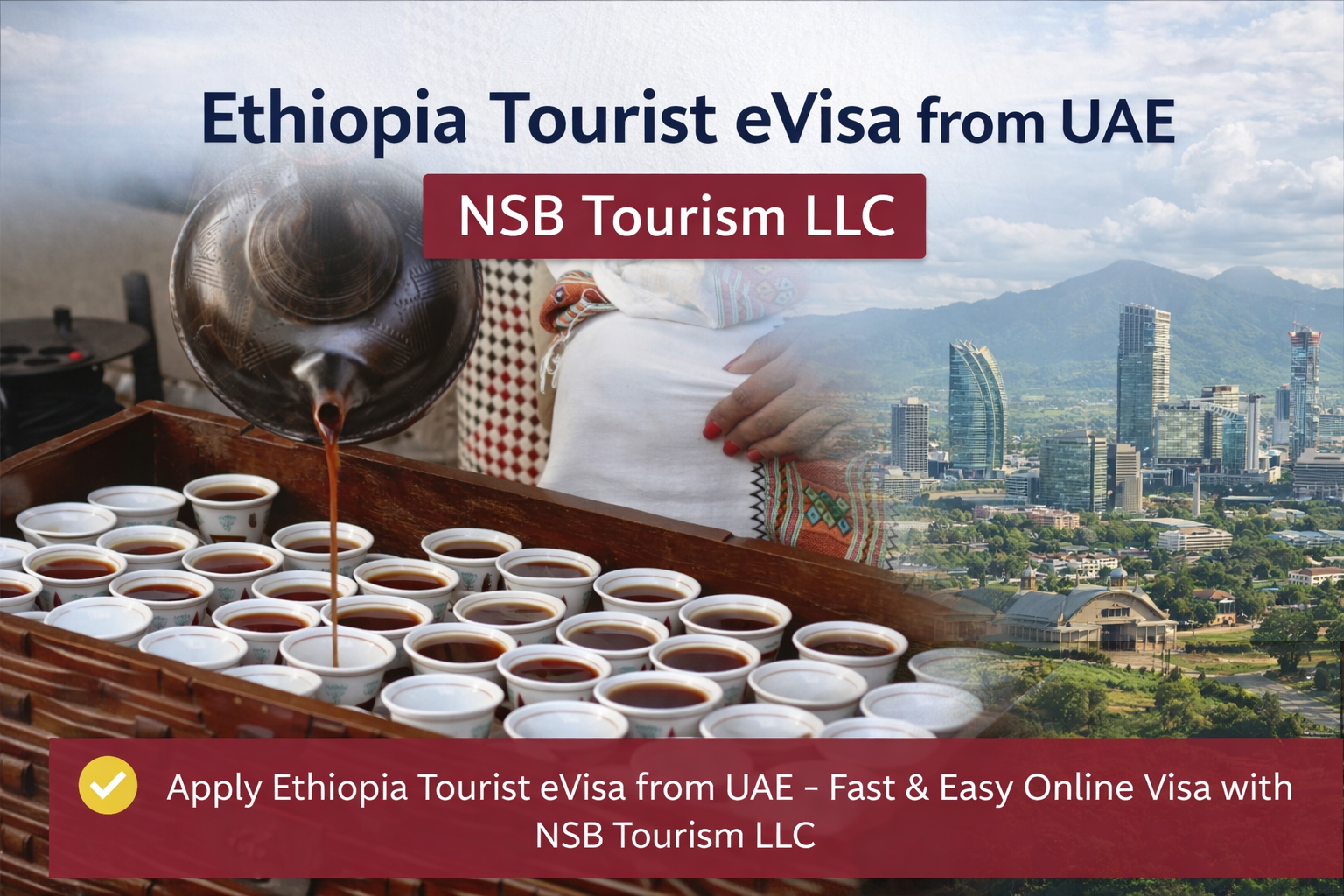Ethiopia tourist eVisa from UAE – Africa travel visa assistance by NSB Tourism LLC