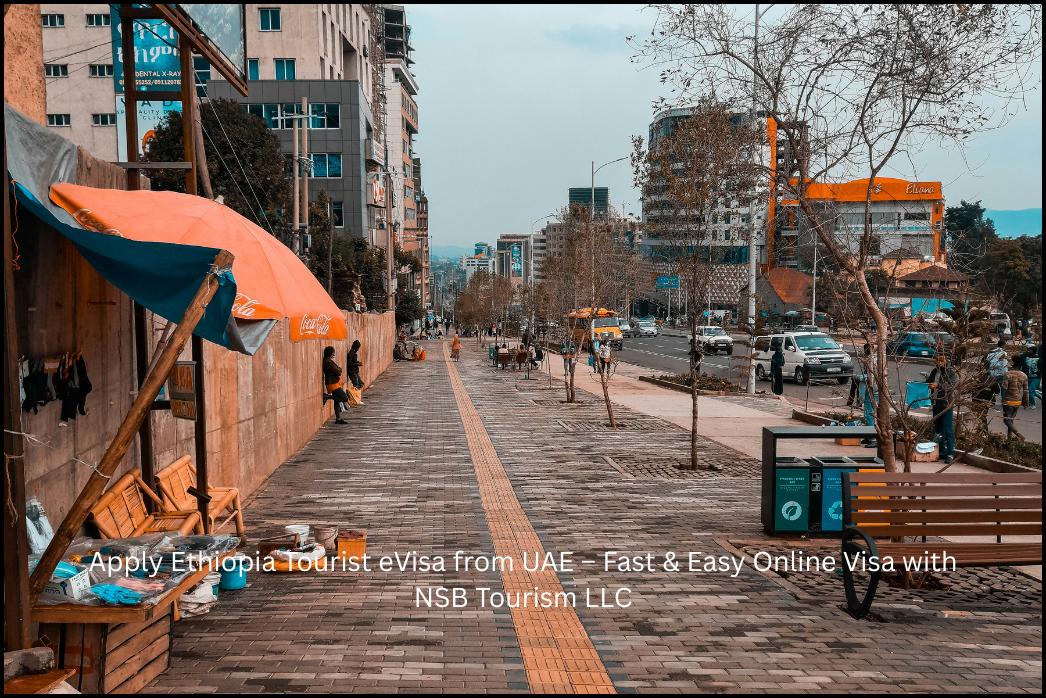 Ethiopia tourist eVisa from UAE – Africa travel visa assistance by NSB Tourism LLC