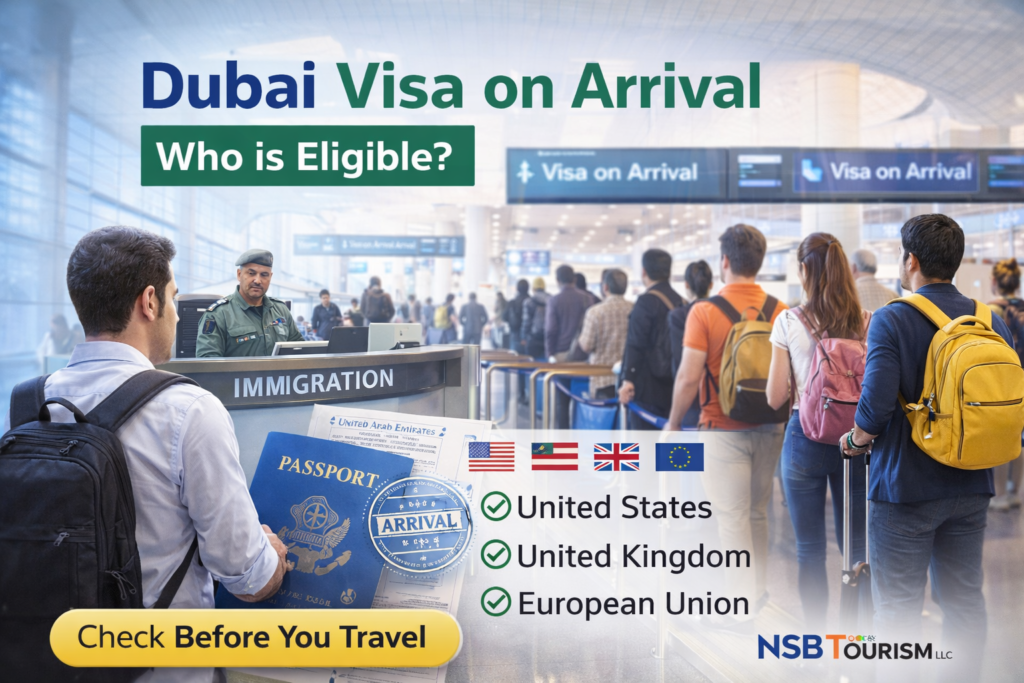 Dubai visa on arrival eligibility – who can get UAE airport visa by NSB Tourism