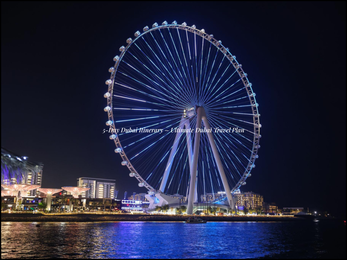 5-Day Dubai Itinerary – Ultimate Dubai Travel Plan
