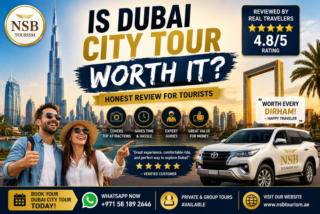 is dubai city tour worth it 2026 review with traveler rating dubai skyline burj khalifa and nsb tourism tour experience