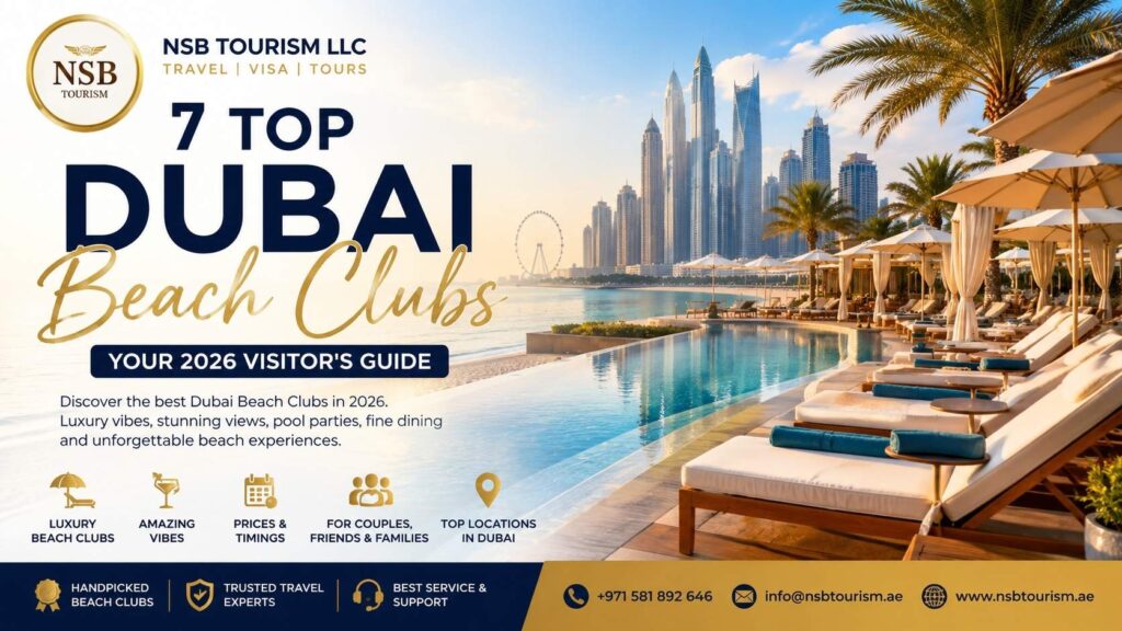 7 Top Dubai Beach Clubs – Your 2026 Visitor’s Guide | NSB Tourism LLC