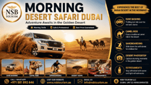 Morning Desert Safari Dubai featuring dune bashing, camel ride, sandboarding, desert photography, and sunrise adventure with NSB Tourism LLC