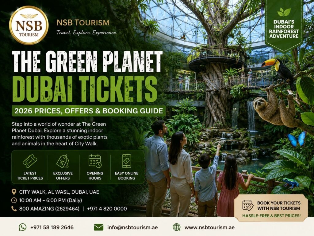 The Green Planet Dubai indoor rainforest attraction with ticket prices and booking guide 2026 by NSB Tourism