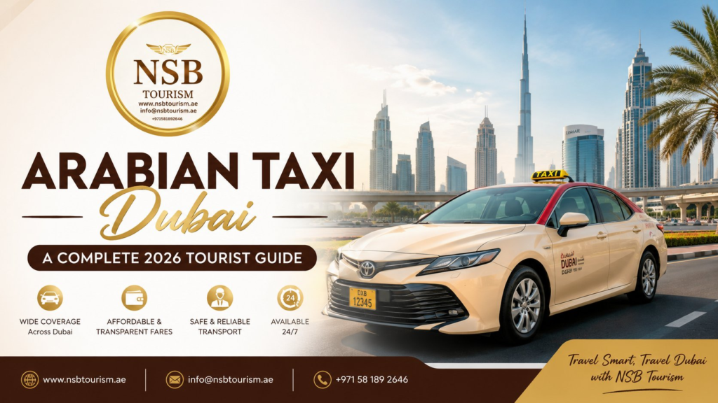 Arabian Taxi Dubai: A Complete 2026 Tourist Guide 1 Arabian Taxi Dubai tourist guide 2026 featuring Dubai taxi service with Burj Khalifa skyline and transportation tips for visitors