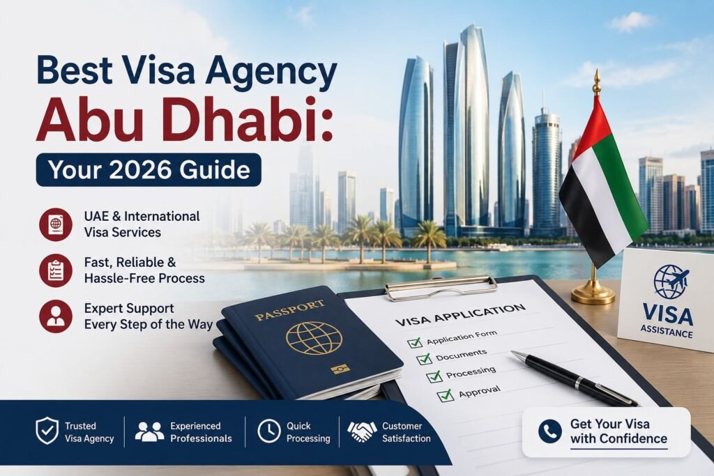 Best visa agency Abu Dhabi office with passports, visa application documents, UAE skyline, and professional visa consultants providing UAE and international visa services in 2026.