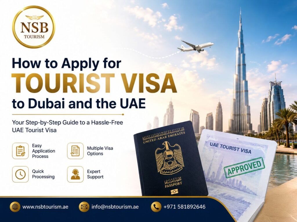 Learn how to apply for a tourist visa to Dubai and the UAE with this complete 2026 guide. Discover visa requirements, required documents, processing times, available visa options, and step-by-step application support from NSB Tourism.