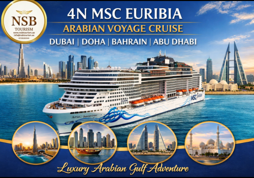 4 Nights MSC Euribia Arabian Voyage Cruise from Dubai to Doha, Bahrain and Abu Dhabi by NSB Tourism LLC