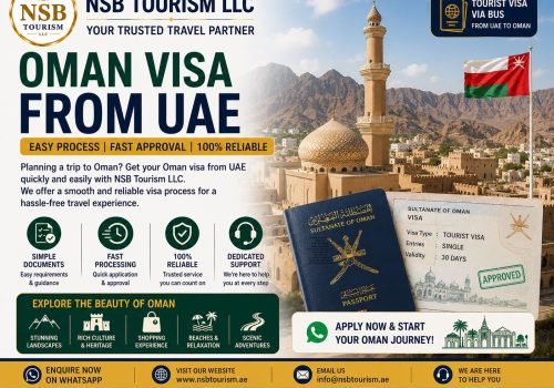 Oman Visa from UAE | NSB Tourism LLC – Fast & Professional Oman Visa Assistance
